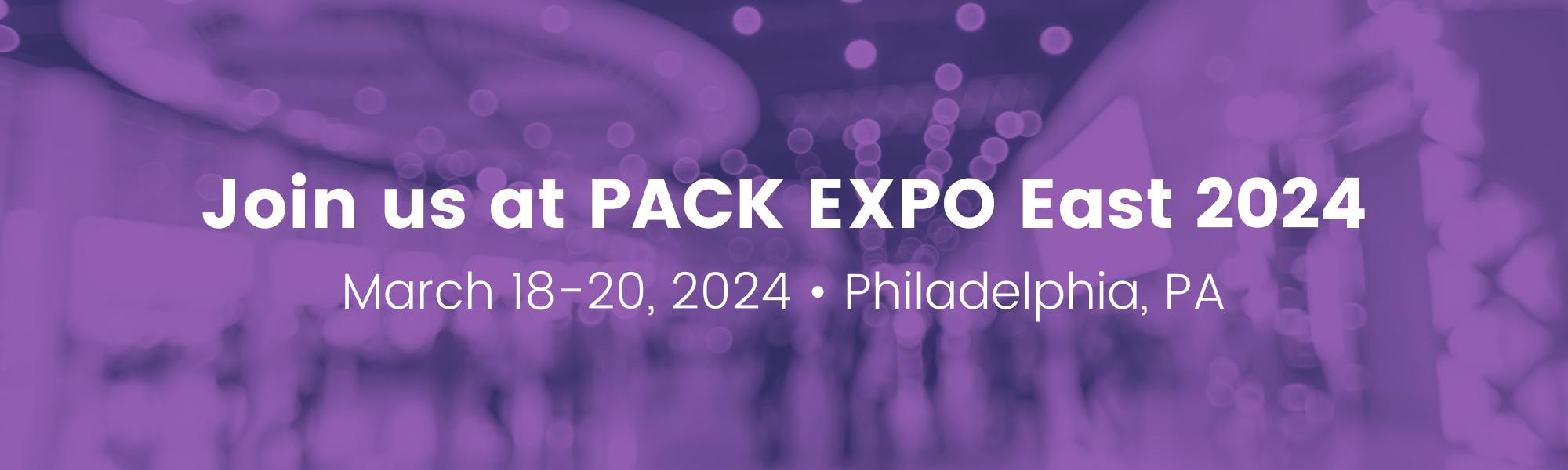 Join us at PACK EXPO East 2024